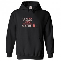 I'm A Mum Like A Normal Mum but Much More Magical Classic Unisex Kids and Adults Pullover Hoodie